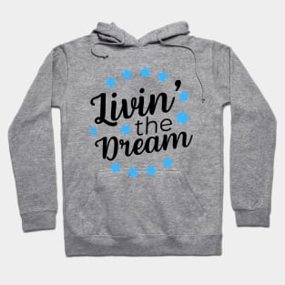 Livin' The Dream Hoodie